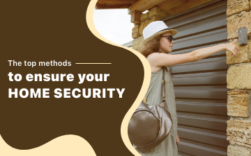 the top methods to ensure your home security