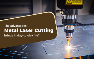 The advantages metal laser cutting brings in day-to-day life